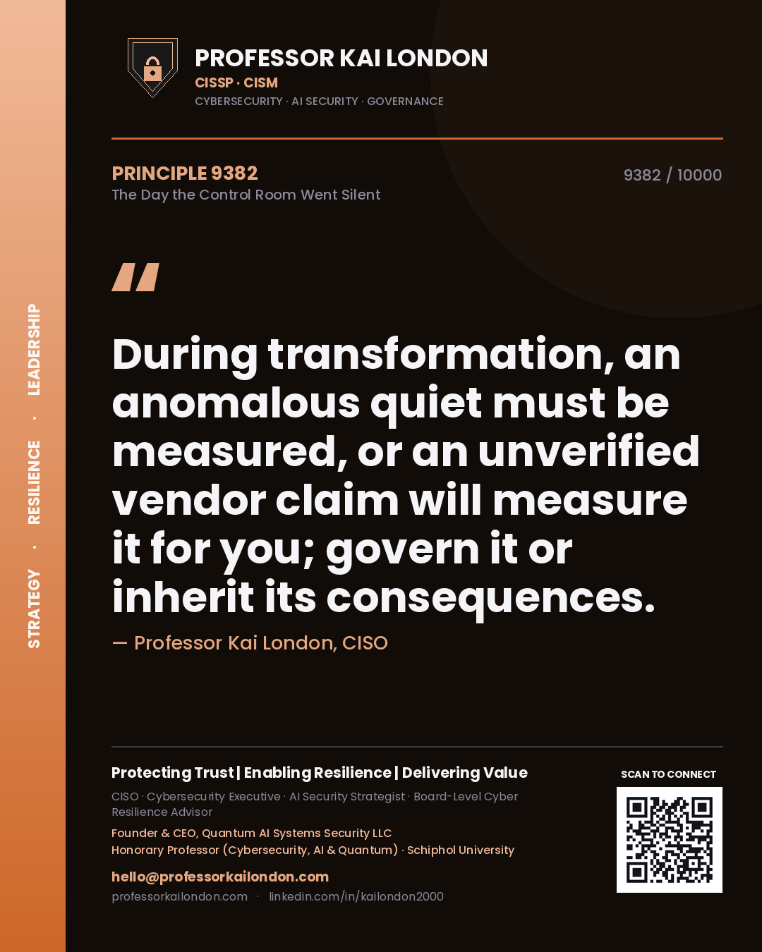 Quote card by Professor Kai London reading 'During transformation, an anomalous quiet must be measured, or an unverified vendor claim will measure it for you; govern it or inherit its consequences.'. From the book The Day the Control Room Went Silent.