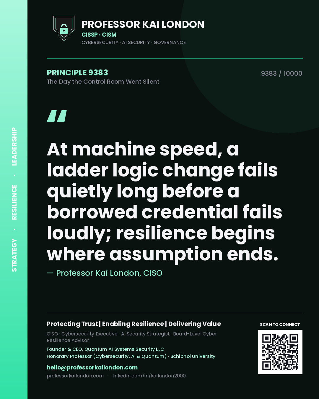 Professor Kai London principle 9383: At machine speed, a ladder logic change fails quietly long before a borrowed credential fails loudly; resilience begins where assumption ends.