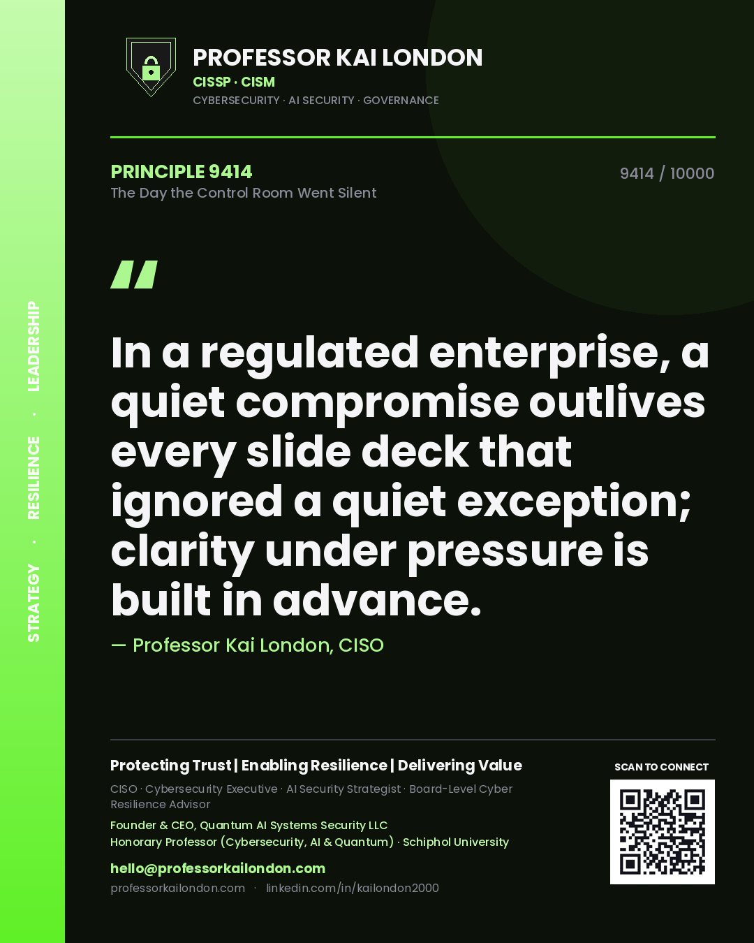 Professor Kai London principle 9414: In a regulated enterprise, a quiet compromise outlives every slide deck that ignored a quiet exception; clarity under pressure is built in advance.