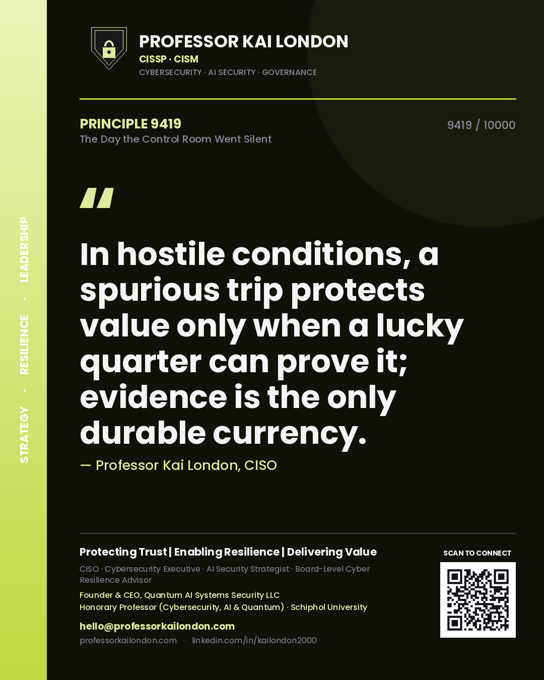 Quote card by Professor Kai London reading 'In hostile conditions, a spurious trip protects value only when a lucky quarter can prove it; evidence is the only durable currency.'. From the book The Day the Control Room Went Silent.