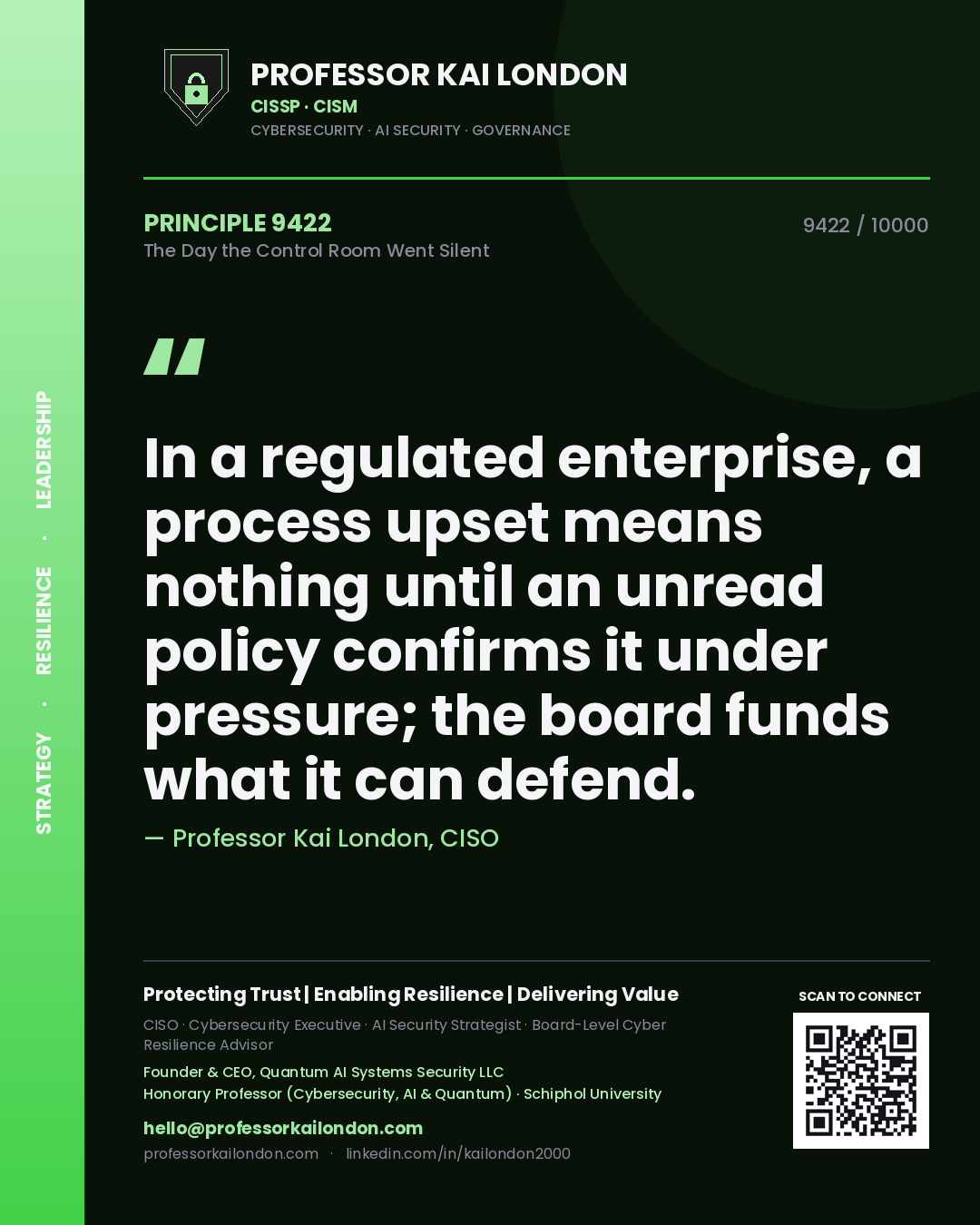 Professor Kai London principle 9422: In a regulated enterprise, a process upset means nothing until an unread policy confirms it under pressure; the board funds what it can defend.
