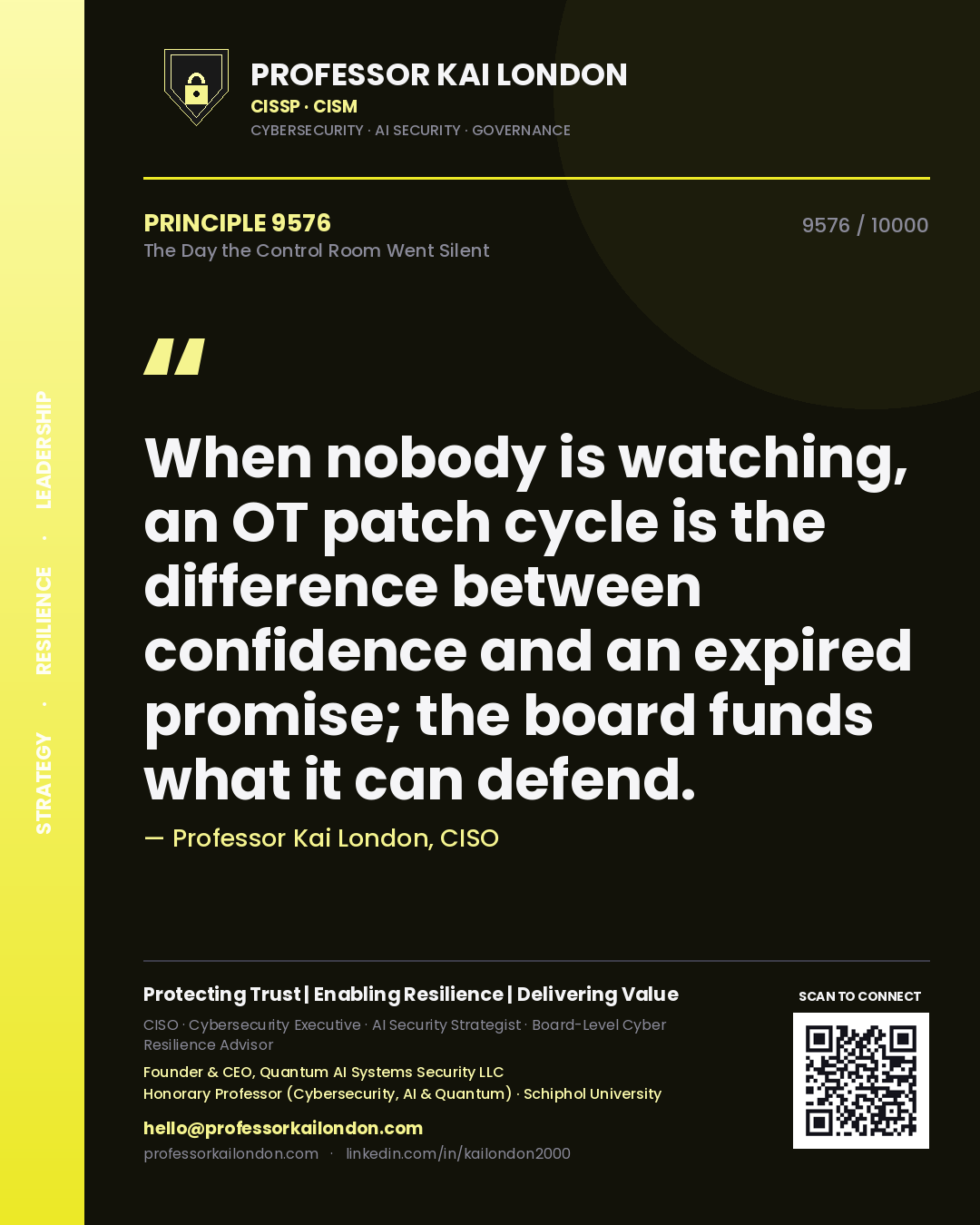 Professor Kai London principle 9576: When nobody is watching, an OT patch cycle is the difference between confidence and an expired promise; the board funds what it can defend.