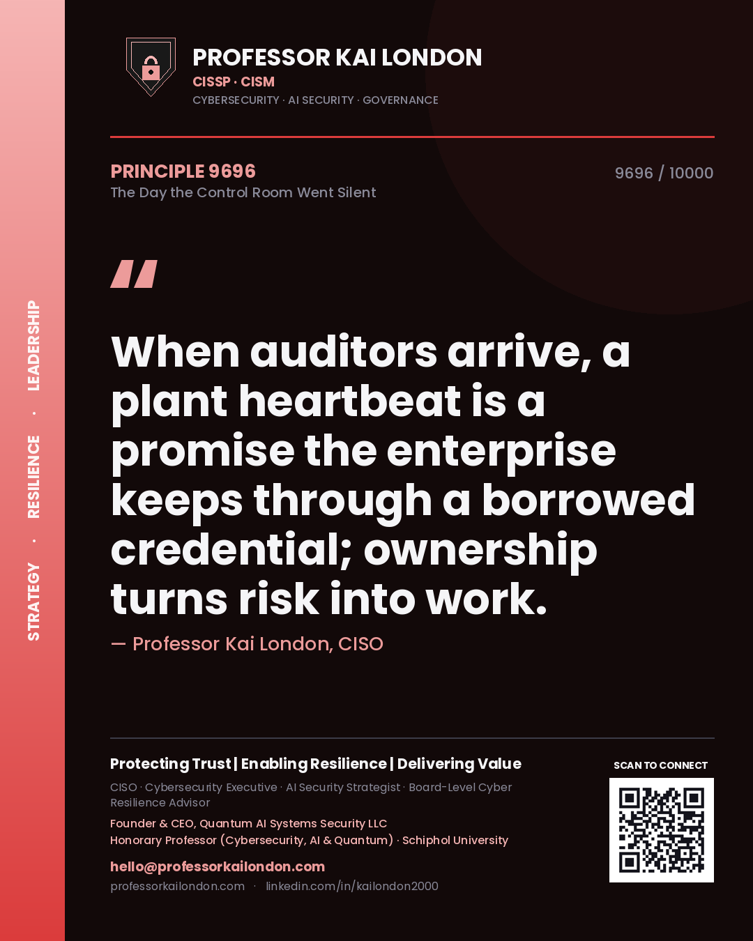 Quote card by Professor Kai London reading 'When auditors arrive, a plant heartbeat is a promise the enterprise keeps through a borrowed credential; ownership turns risk into work.'. From the book The Day the Control Room Went Silent.