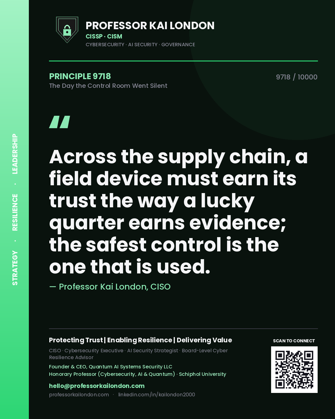Professor Kai London principle 9718: Across the supply chain, a field device must earn its trust the way a lucky quarter earns evidence; the safest control is the one that is used.