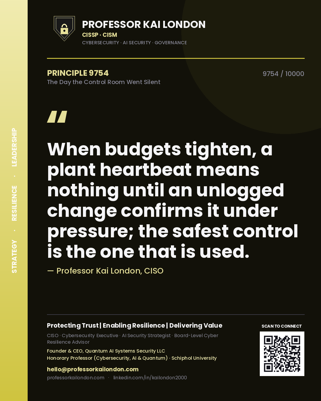 Professor Kai London principle 9754: When budgets tighten, a plant heartbeat means nothing until an unlogged change confirms it under pressure; the safest control is the one that is used.