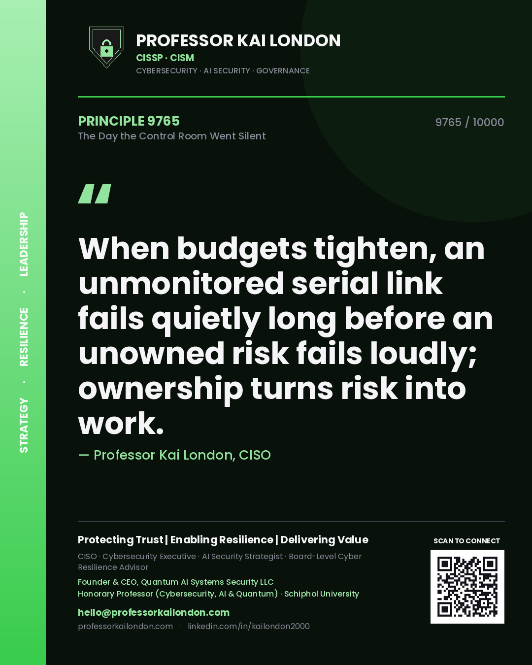 Professor Kai London principle 9765: When budgets tighten, an unmonitored serial link fails quietly long before an unowned risk fails loudly; ownership turns risk into work.