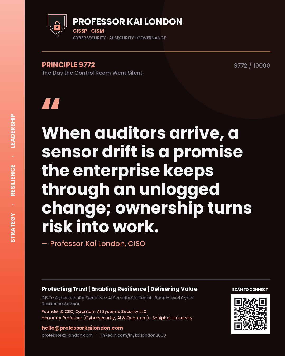Quote card by Professor Kai London reading 'When auditors arrive, a sensor drift is a promise the enterprise keeps through an unlogged change; ownership turns risk into work.'. From the book The Day the Control Room Went Silent.