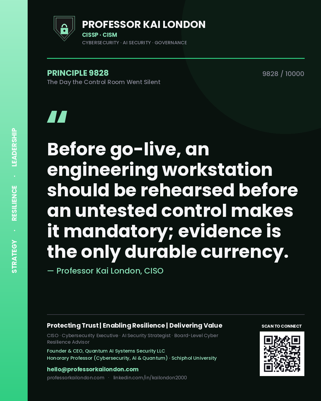 Quote card by Professor Kai London reading 'Before go-live, an engineering workstation should be rehearsed before an untested control makes it mandatory; evidence is the only durable currency.'. From the book The Day the Control Room Went Silent.