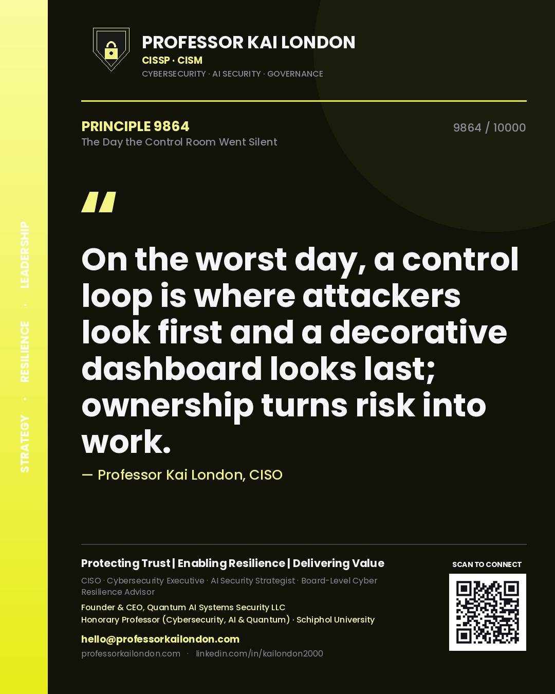 Quote card by Professor Kai London reading 'On the worst day, a control loop is where attackers look first and a decorative dashboard looks last; ownership turns risk into work.'. From the book The Day the Control Room Went Silent.