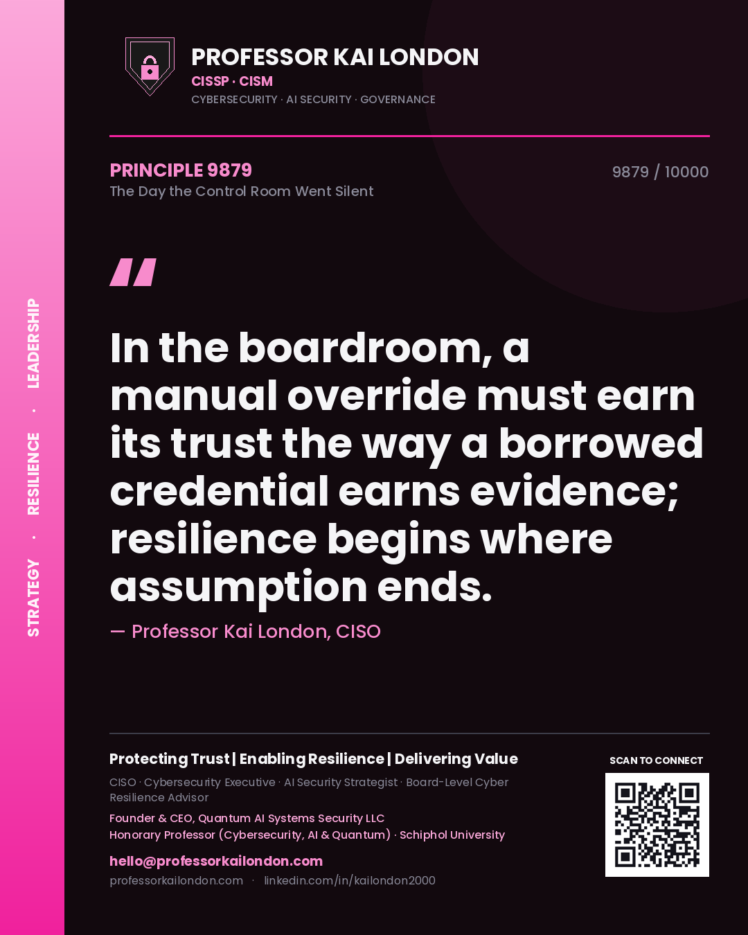 Quote card by Professor Kai London reading 'In the boardroom, a manual override must earn its trust the way a borrowed credential earns evidence; resilience begins where assumption ends.'. From the book The Day the Control Room Went Silent.