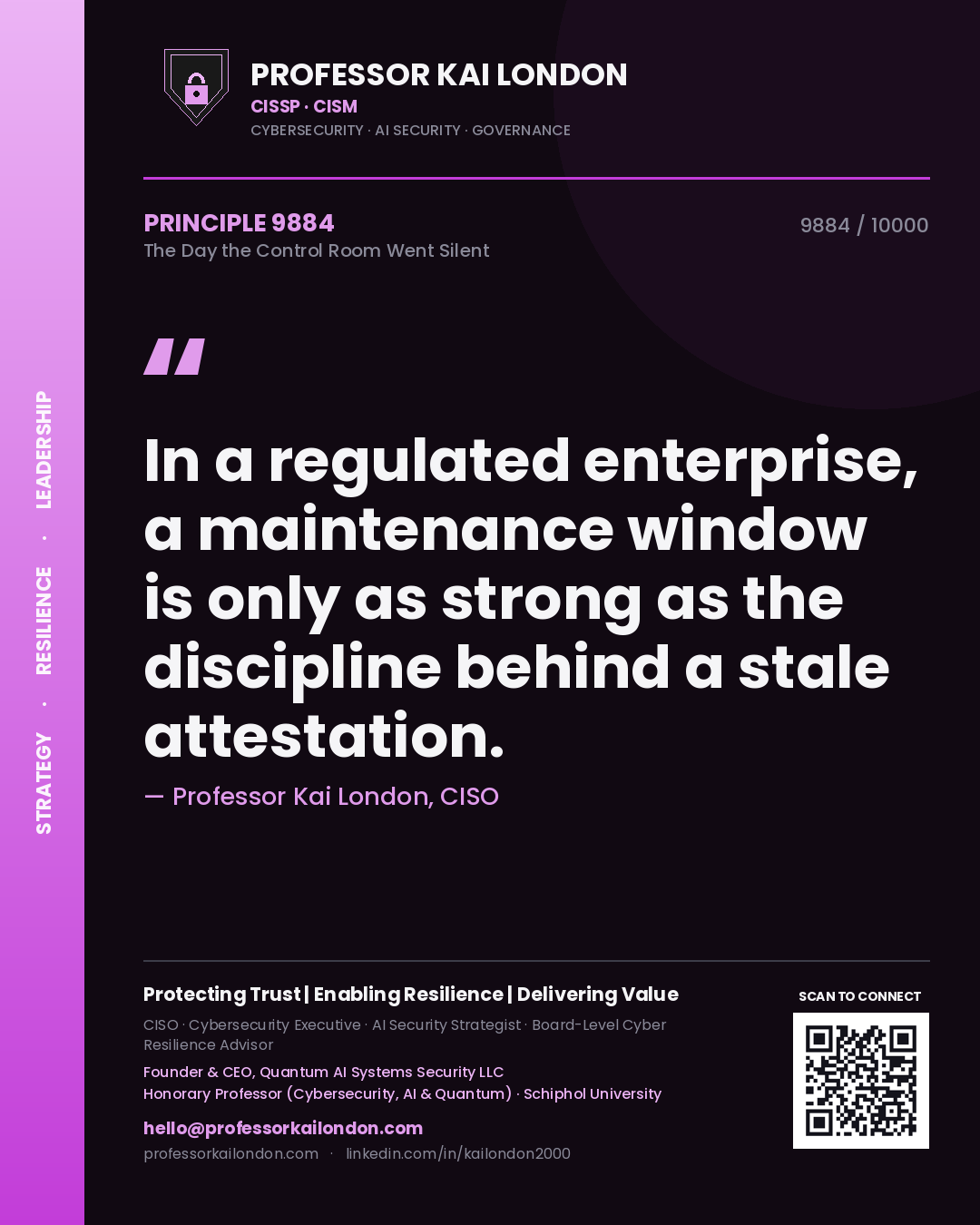 Professor Kai London principle 9884: In a regulated enterprise, a maintenance window is only as strong as the discipline behind a stale attestation.