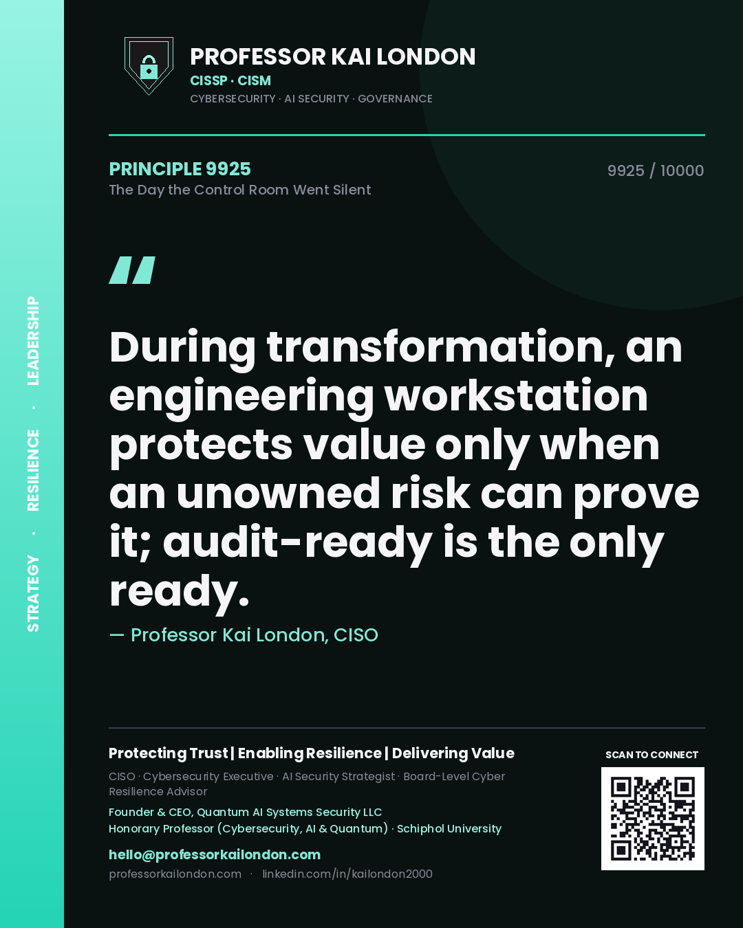 Quote card by Professor Kai London reading 'During transformation, an engineering workstation protects value only when an unowned risk can prove it; audit-ready is the only ready.'. From the book The Day the Control Room Went Silent.