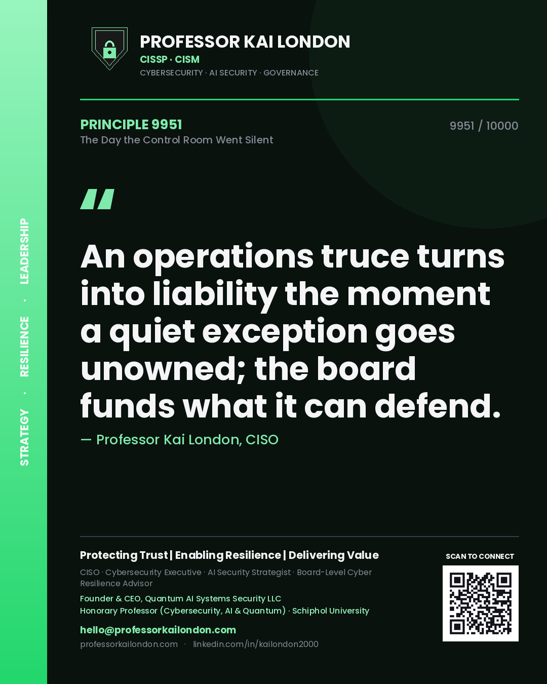 Professor Kai London principle 9951: An operations truce turns into liability the moment a quiet exception goes unowned; the board funds what it can defend.
