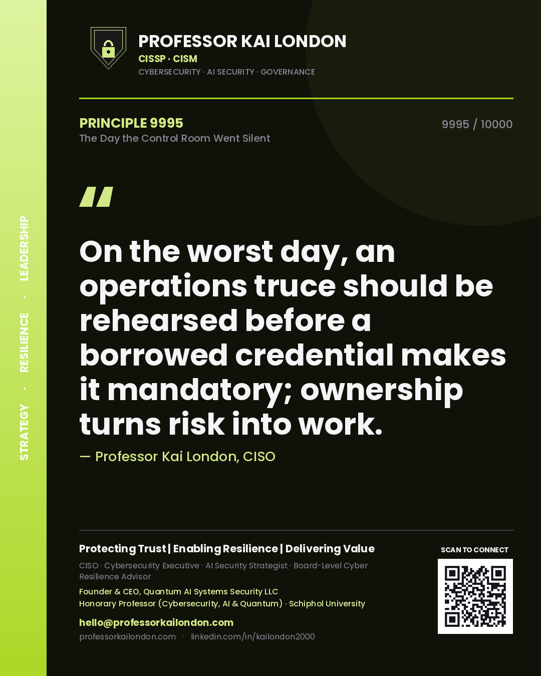 Quote card by Professor Kai London reading 'On the worst day, an operations truce should be rehearsed before a borrowed credential makes it mandatory; ownership turns risk into work.'. From the book The Day the Control Room Went Silent.
