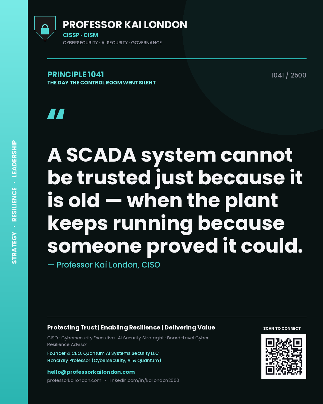 Professor Kai London principle 1041: A SCADA system cannot be trusted just because it is old — when the plant keeps running because someone proved it could.