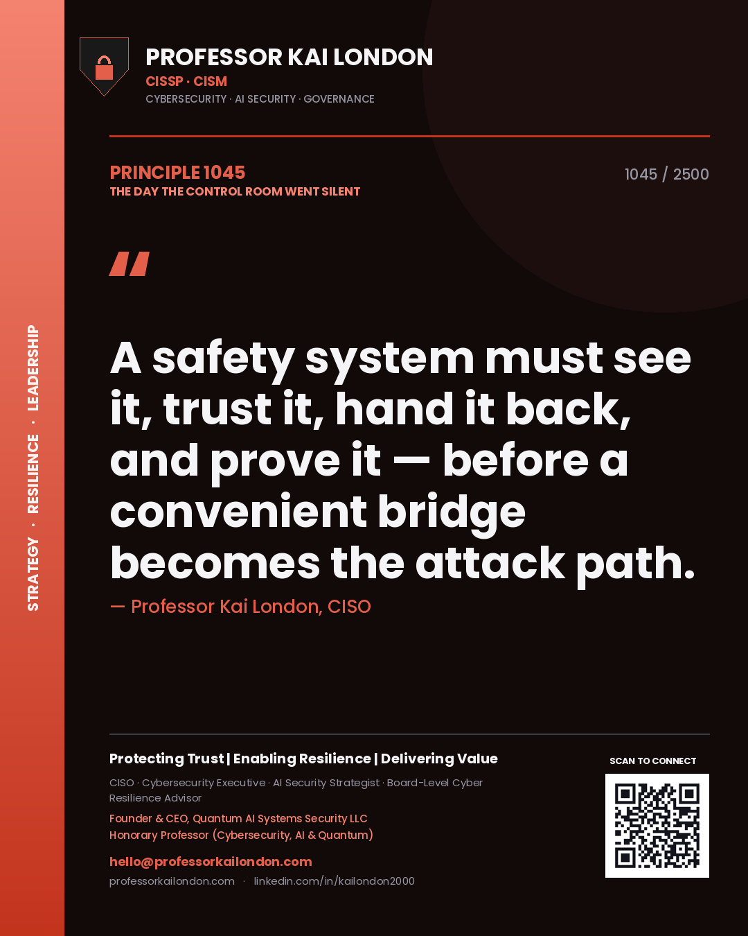 Quote card by Professor Kai London reading 'A safety system must see it, trust it, hand it back, and prove it — before a convenient bridge becomes the attack path.'. From the book The Day the Control Room Went Silent.