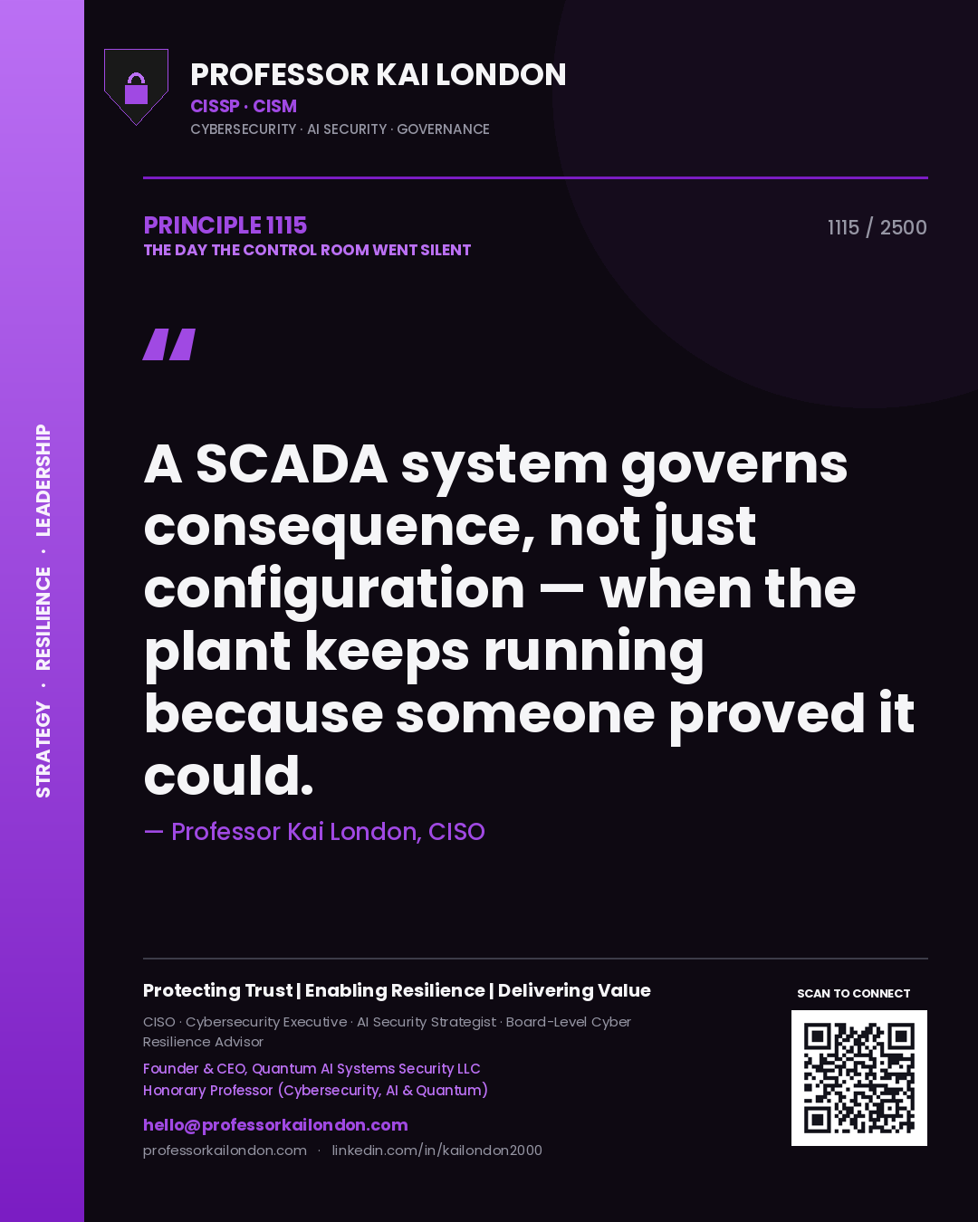 Quote card by Professor Kai London reading 'A SCADA system governs consequence, not just configuration — when the plant keeps running because someone proved it could.'. From the book The Day the Control Room Went Silent.
