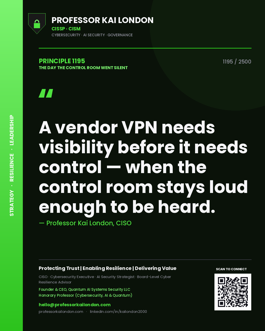 Professor Kai London principle 1195: A vendor VPN needs visibility before it needs control — when the control room stays loud enough to be heard.