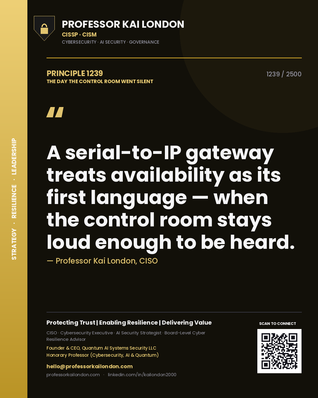 Quote card by Professor Kai London reading 'A serial-to-IP gateway treats availability as its first language — when the control room stays loud enough to be heard.'. From the book The Day the Control Room Went Silent.