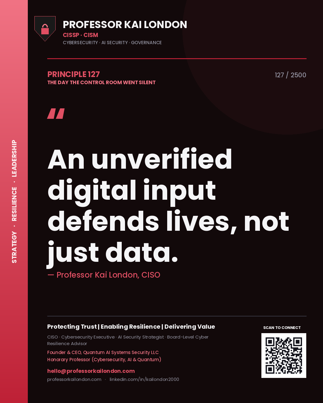 Quote card by Professor Kai London reading 'An unverified digital input defends lives, not just data.'. From the book The Day the Control Room Went Silent.