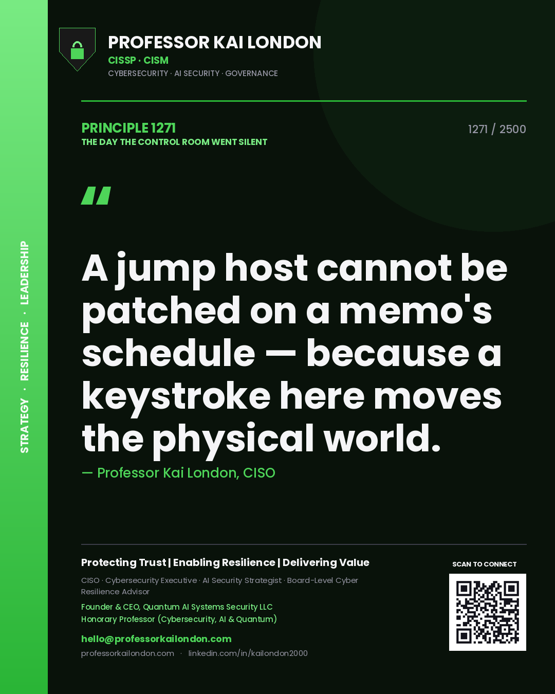 Quote card by Professor Kai London reading 'A jump host cannot be patched on a memo's schedule — because a keystroke here moves the physical world.'. From the book The Day the Control Room Went Silent.