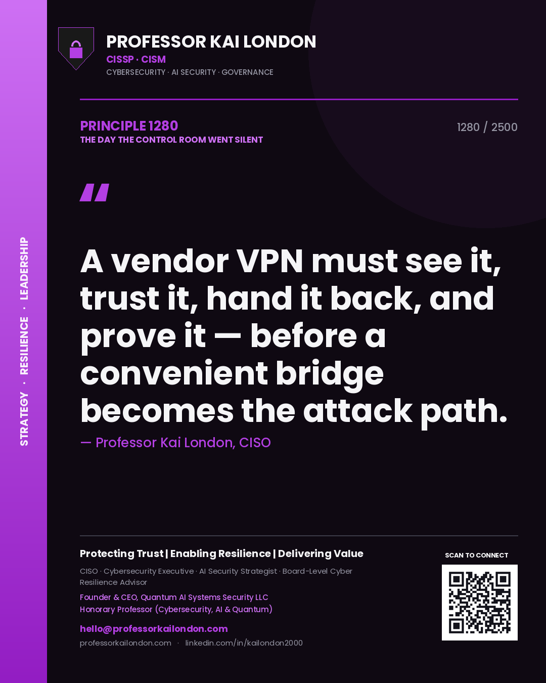 Quote card by Professor Kai London reading 'A vendor VPN must see it, trust it, hand it back, and prove it — before a convenient bridge becomes the attack path.'. From the book The Day the Control Room Went Silent.