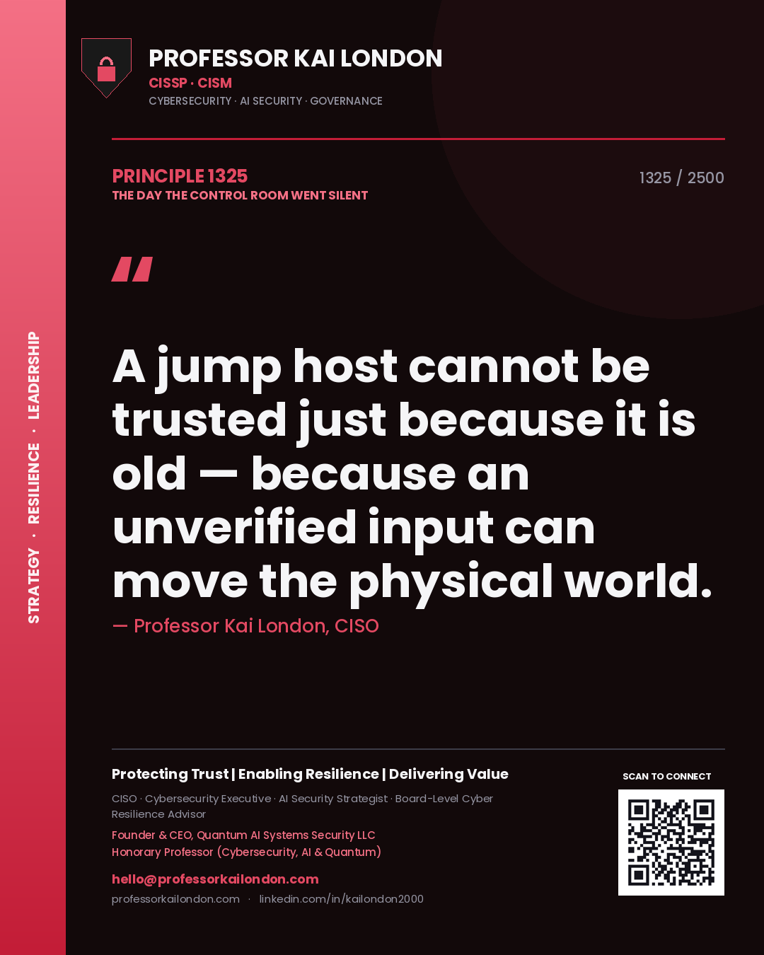 Quote card by Professor Kai London reading 'A jump host cannot be trusted just because it is old — because an unverified input can move the physical world.'. From the book The Day the Control Room Went Silent.