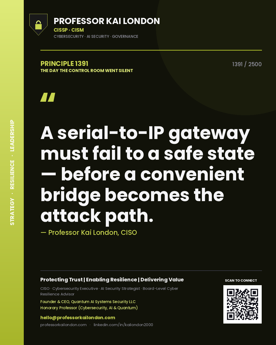 Quote card by Professor Kai London reading 'A serial-to-IP gateway must fail to a safe state — before a convenient bridge becomes the attack path.'. From the book The Day the Control Room Went Silent.