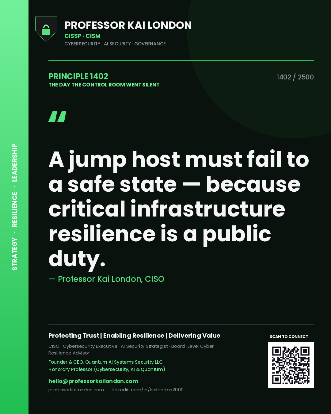 Professor Kai London principle 1402: A jump host must fail to a safe state — because critical infrastructure resilience is a public duty.