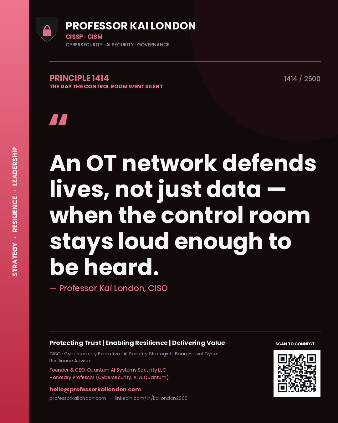 Quote card by Professor Kai London reading 'An OT network defends lives, not just data — when the control room stays loud enough to be heard.'. From the book The Day the Control Room Went Silent.