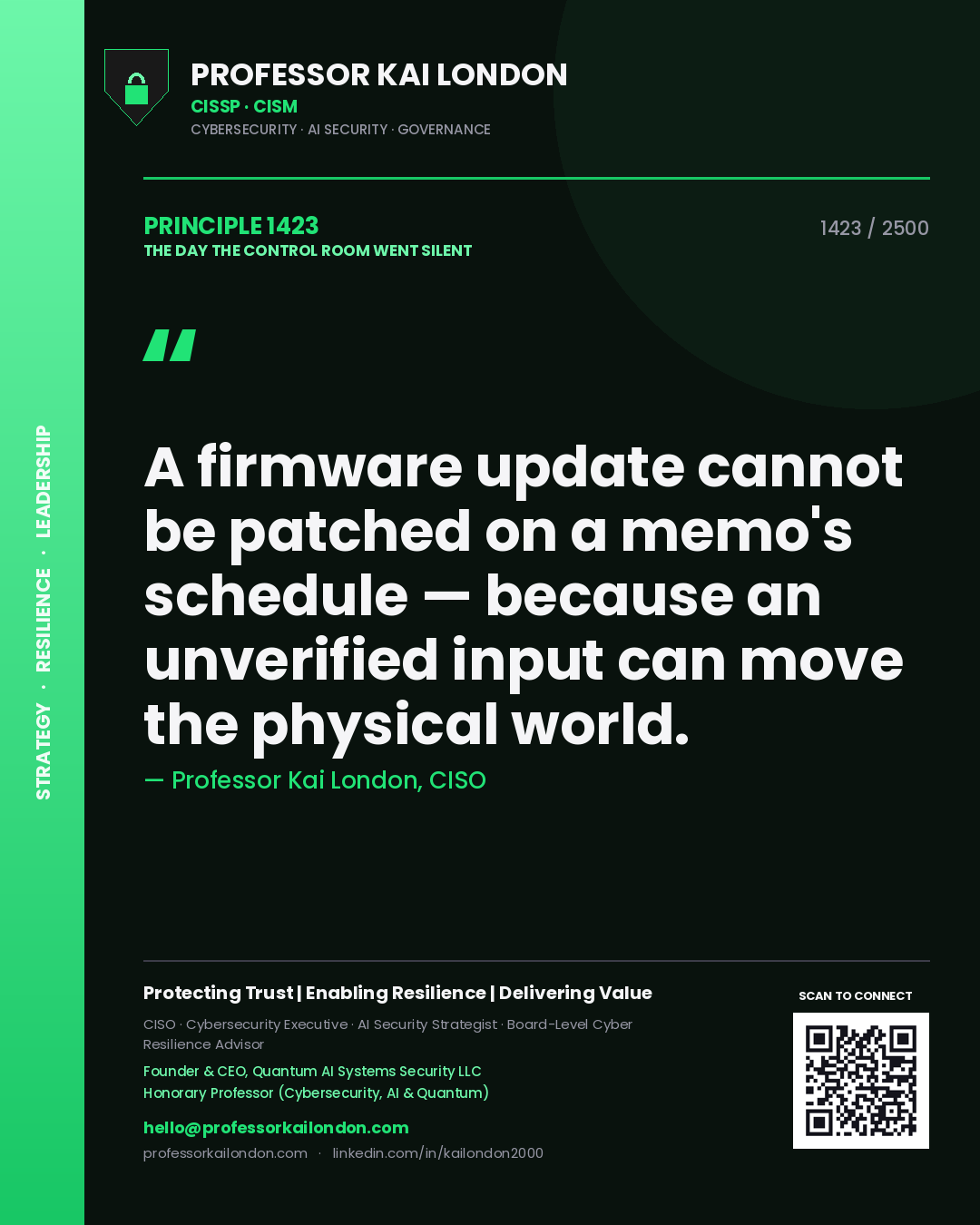 Professor Kai London principle 1423: A firmware update cannot be patched on a memo's schedule — because an unverified input can move the physical world.