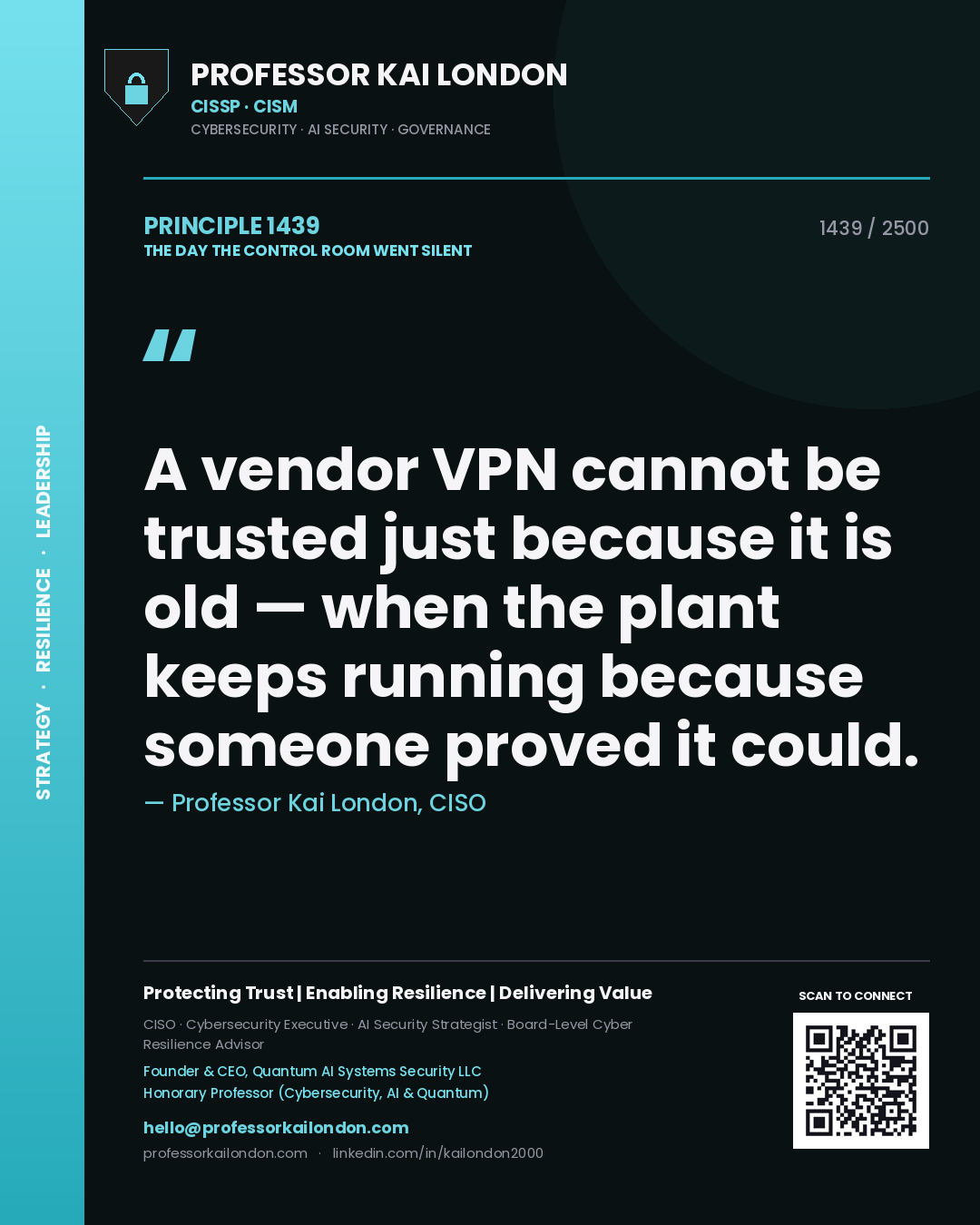 Quote card by Professor Kai London reading 'A vendor VPN cannot be trusted just because it is old — when the plant keeps running because someone proved it could.'. From the book The Day the Control Room Went Silent.