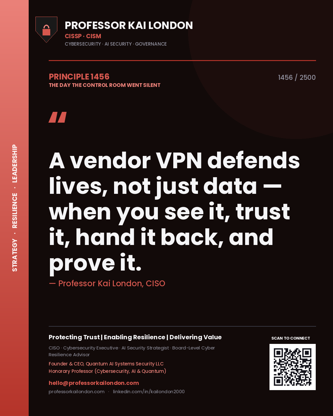 Professor Kai London principle 1456: A vendor VPN defends lives, not just data — when you see it, trust it, hand it back, and prove it.