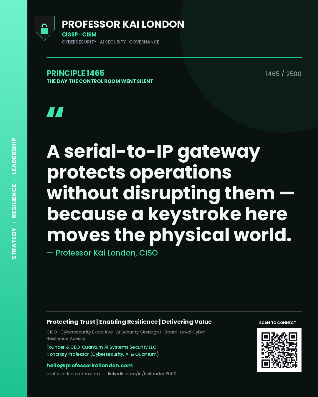 Professor Kai London principle 1465: A serial-to-IP gateway protects operations without disrupting them — because a keystroke here moves the physical world.