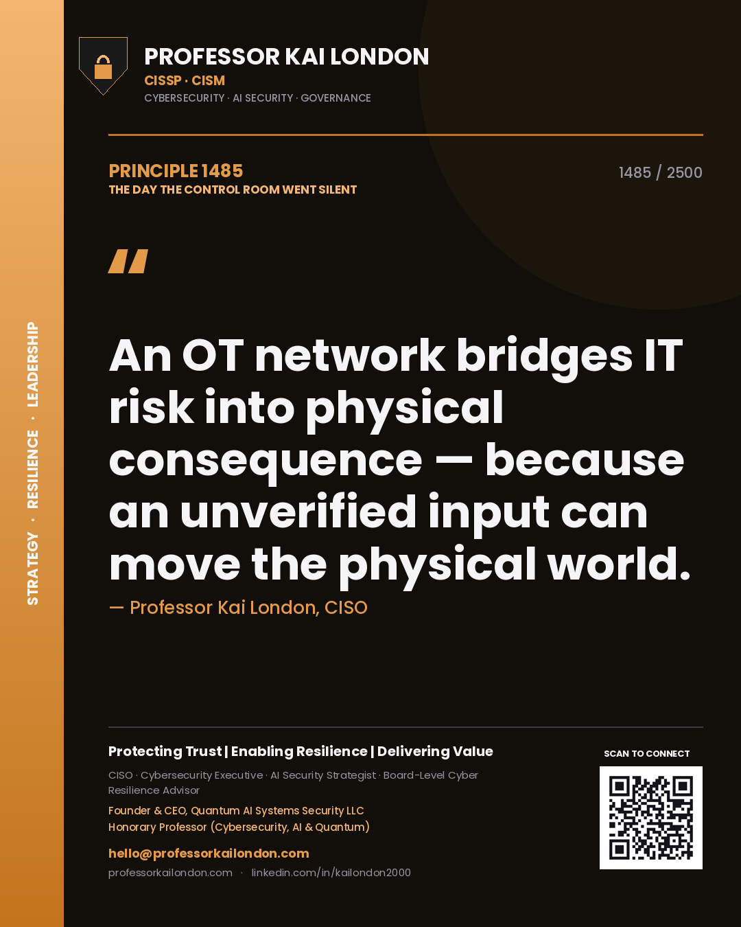Quote card by Professor Kai London reading 'An OT network bridges IT risk into physical consequence — because an unverified input can move the physical world.'. From the book The Day the Control Room Went Silent.