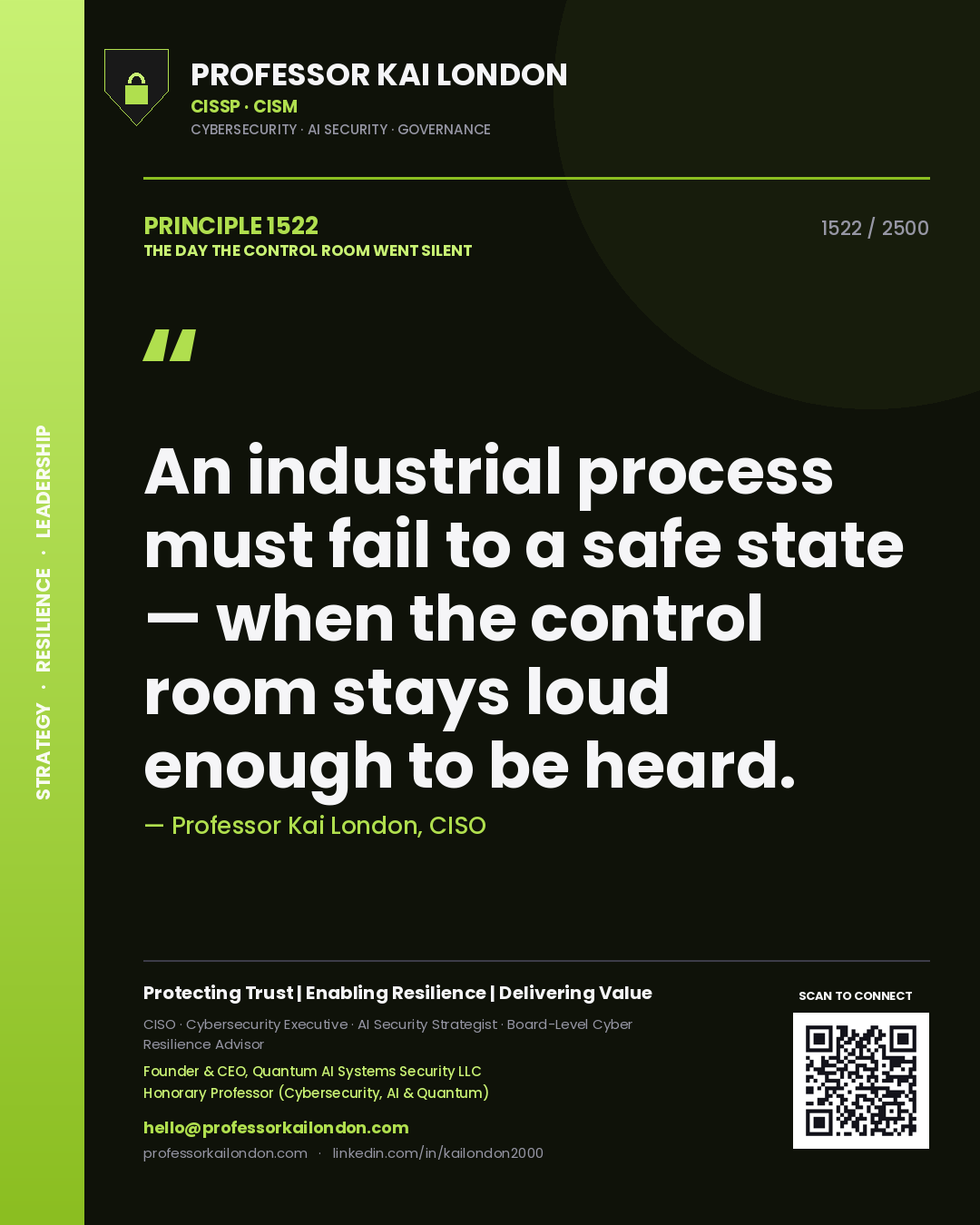 Professor Kai London principle 1522: An industrial process must fail to a safe state — when the control room stays loud enough to be heard.