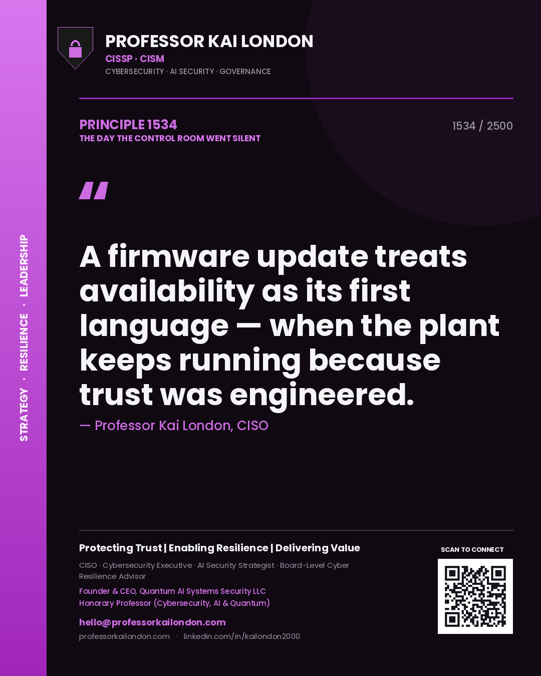 Professor Kai London principle 1534: A firmware update treats availability as its first language — when the plant keeps running because trust was engineered.