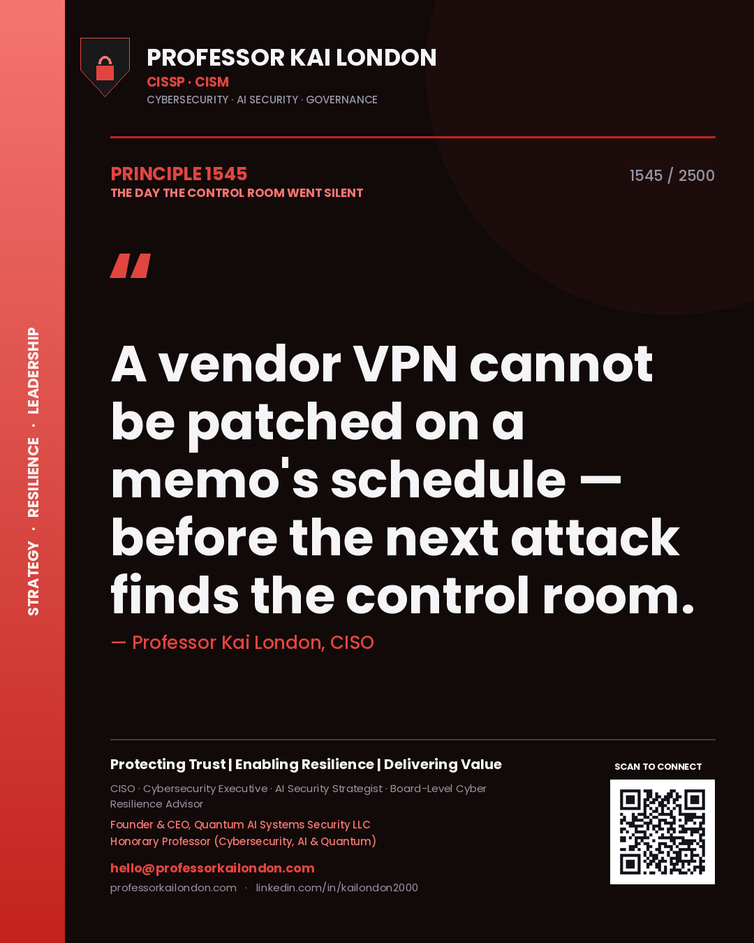 Quote card by Professor Kai London reading 'A vendor VPN cannot be patched on a memo's schedule — before the next attack finds the control room.'. From the book The Day the Control Room Went Silent.