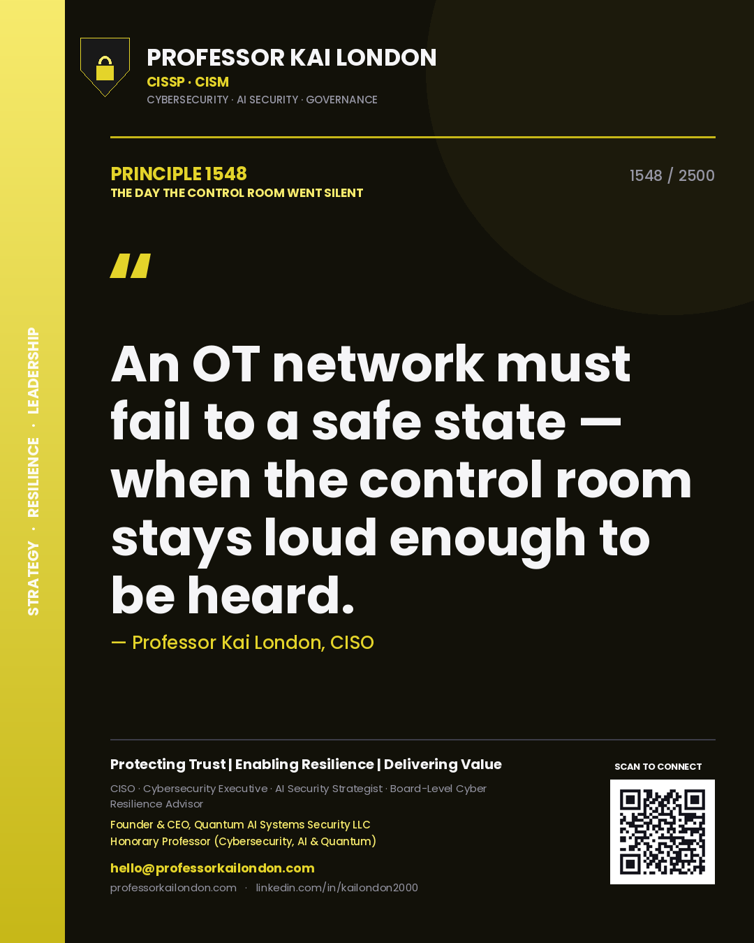 Professor Kai London principle 1548: An OT network must fail to a safe state — when the control room stays loud enough to be heard.