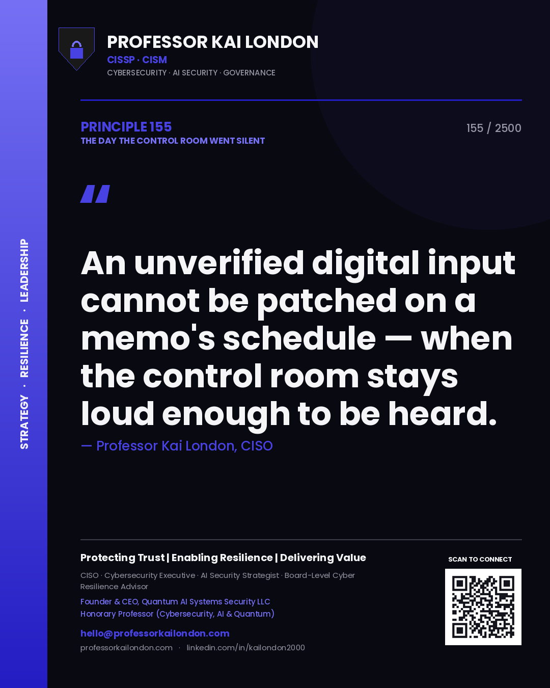 Quote card by Professor Kai London reading 'An unverified digital input cannot be patched on a memo's schedule — when the control room stays loud enough to be heard.'. From the book The Day the Control Room Went Silent.