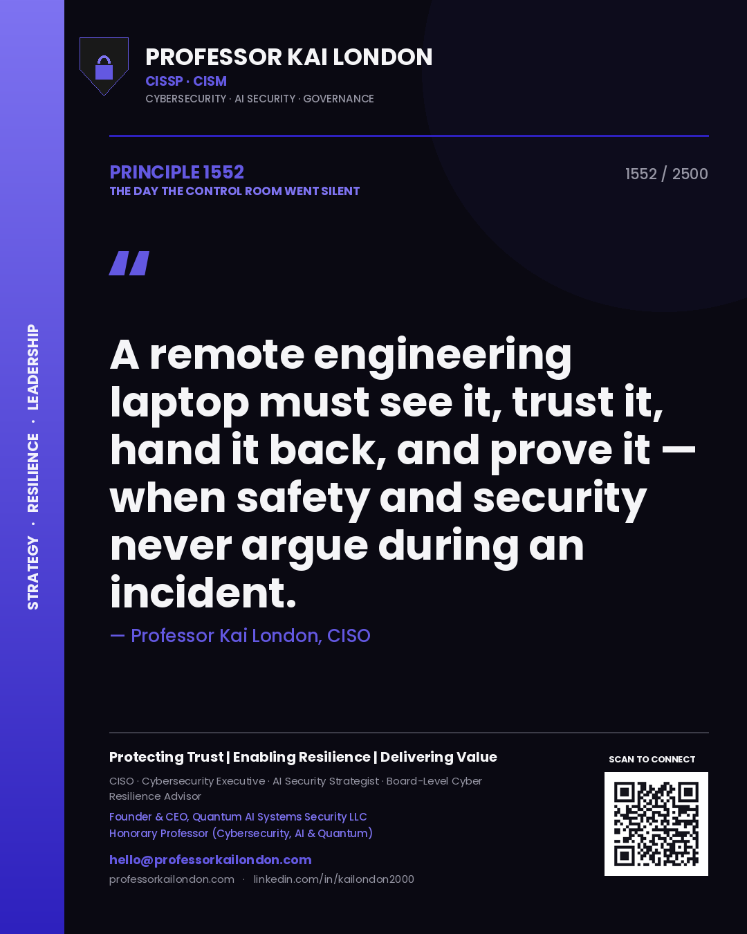 Professor Kai London principle 1552: A remote engineering laptop must see it, trust it, hand it back, and prove it — when safety and security never argue during an incident.