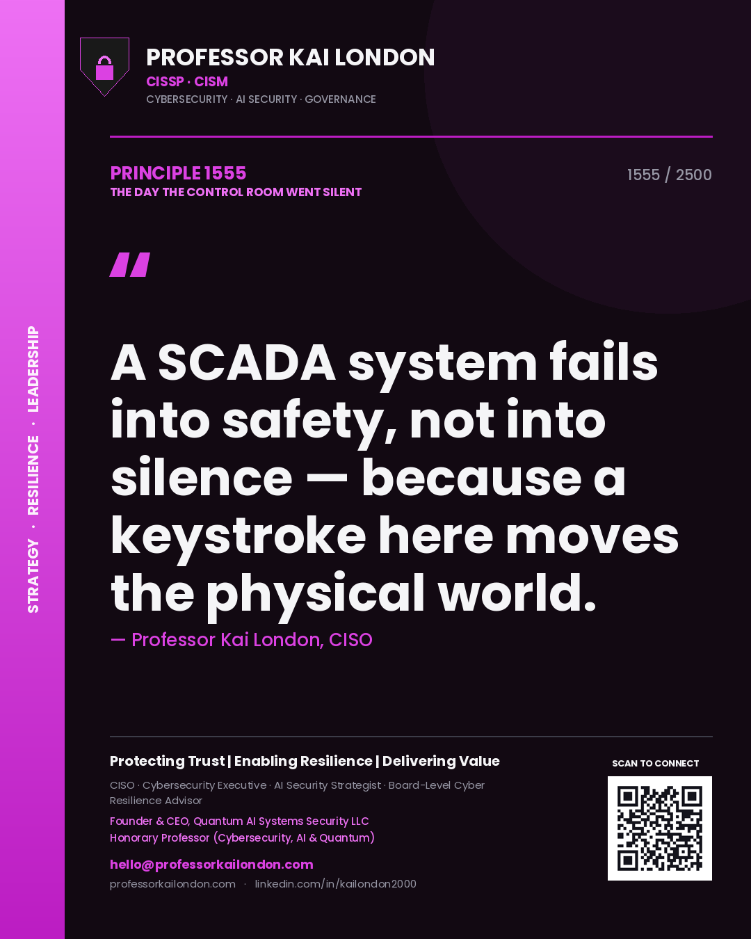 Professor Kai London principle 1555: A SCADA system fails into safety, not into silence — because a keystroke here moves the physical world.