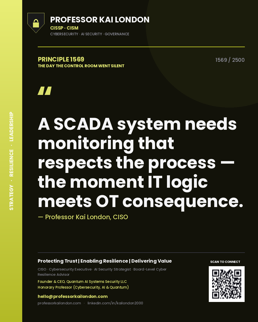 Professor Kai London principle 1569: A SCADA system needs monitoring that respects the process — the moment IT logic meets OT consequence.