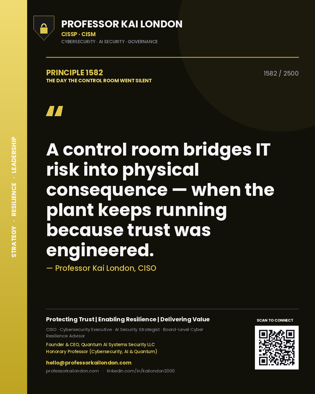 Professor Kai London principle 1582: A control room bridges IT risk into physical consequence — when the plant keeps running because trust was engineered.