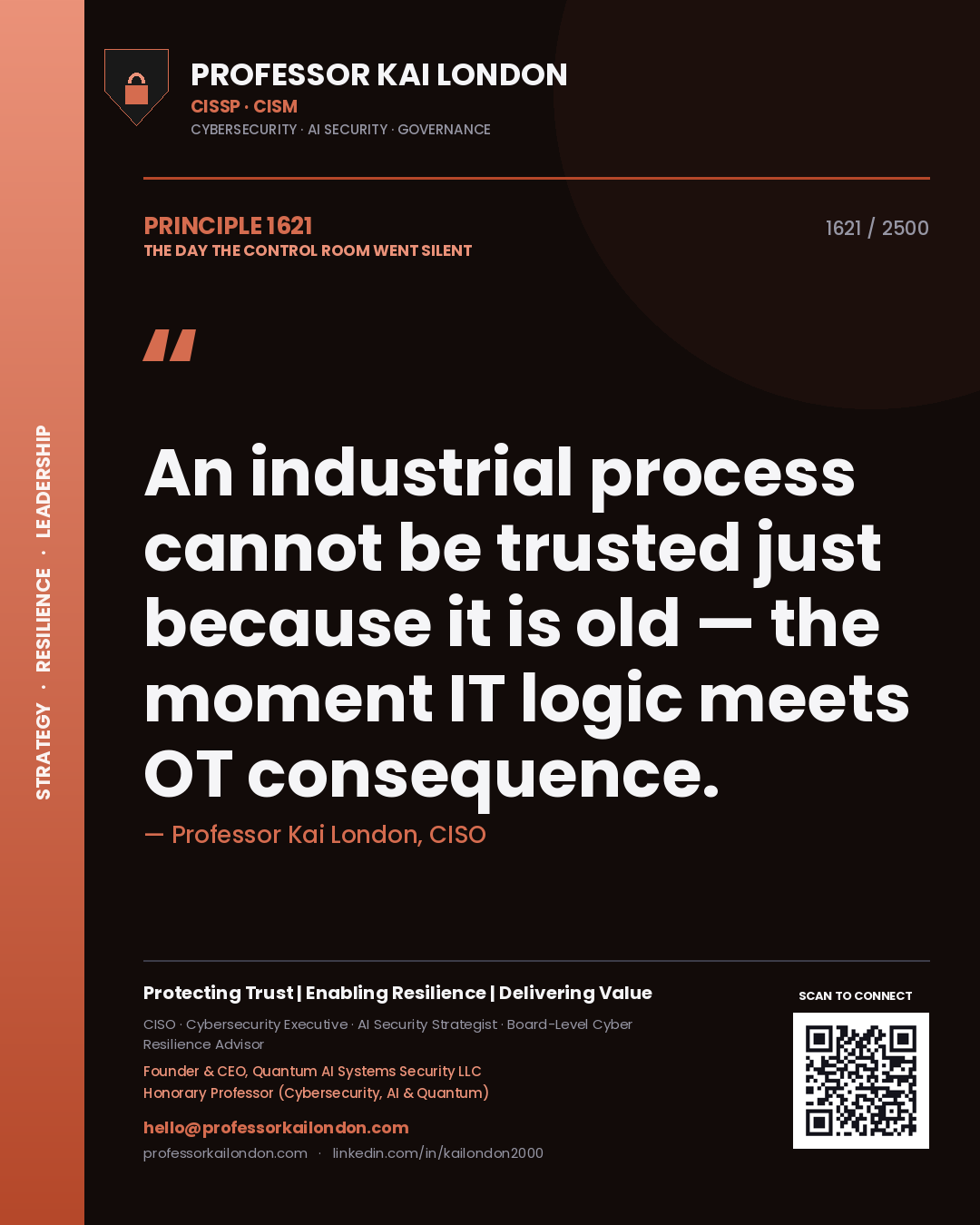 Quote card by Professor Kai London reading 'An industrial process cannot be trusted just because it is old — the moment IT logic meets OT consequence.'. From the book The Day the Control Room Went Silent.