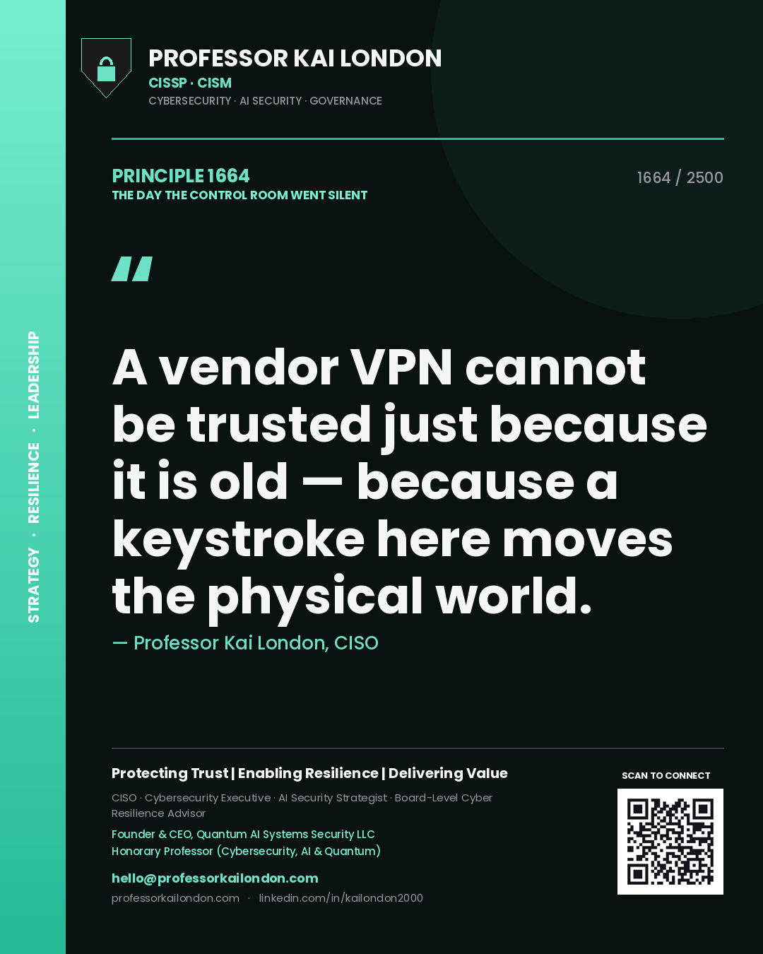 Quote card by Professor Kai London reading 'A vendor VPN cannot be trusted just because it is old — because a keystroke here moves the physical world.'. From the book The Day the Control Room Went Silent.
