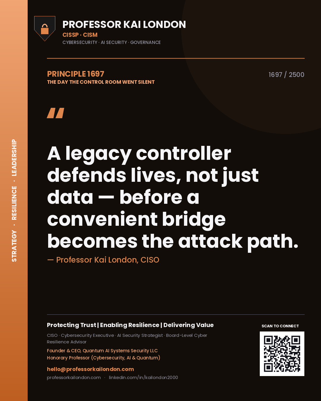 Quote card by Professor Kai London reading 'A legacy controller defends lives, not just data — before a convenient bridge becomes the attack path.'. From the book The Day the Control Room Went Silent.