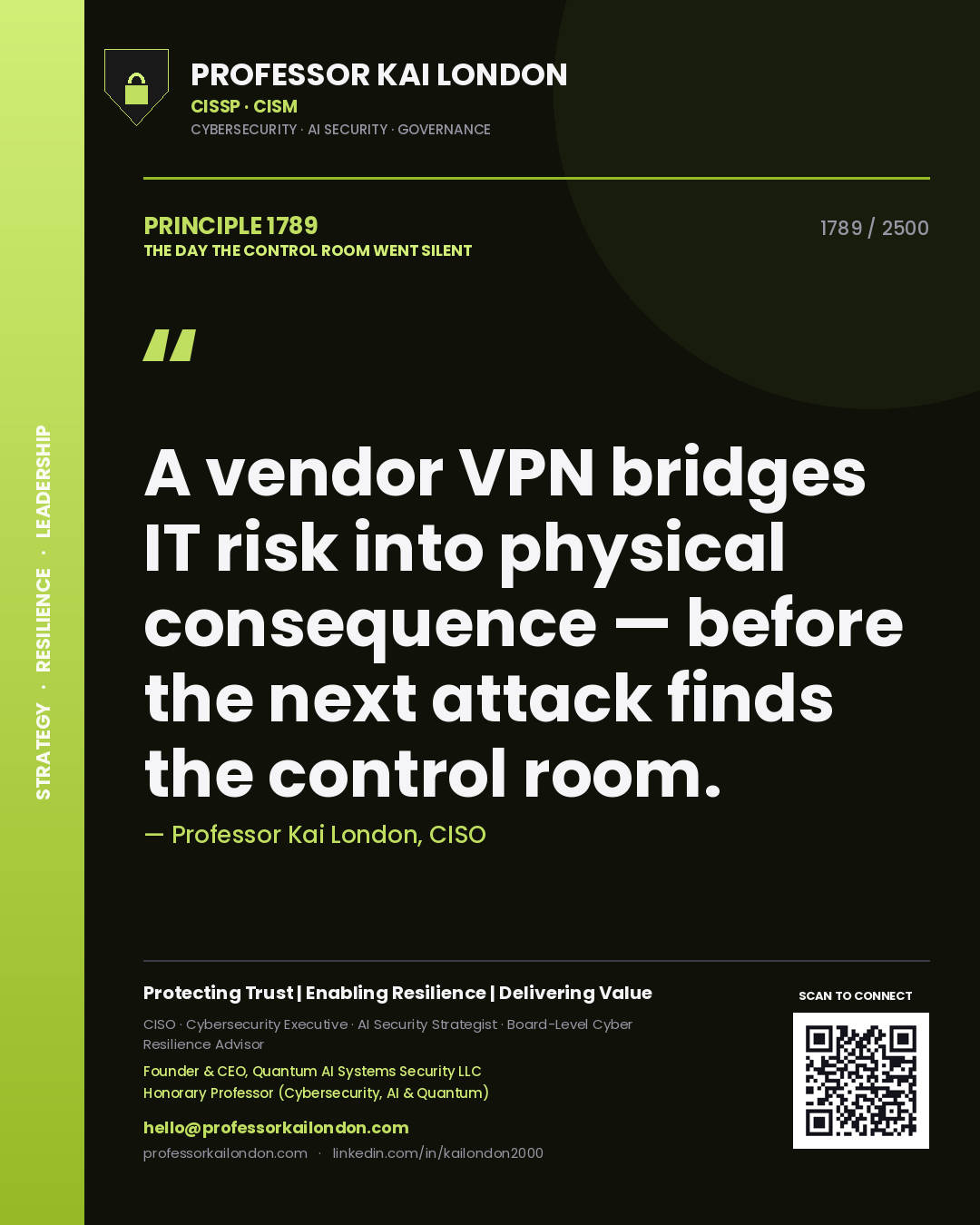 Professor Kai London principle 1789: A vendor VPN bridges IT risk into physical consequence — before the next attack finds the control room.