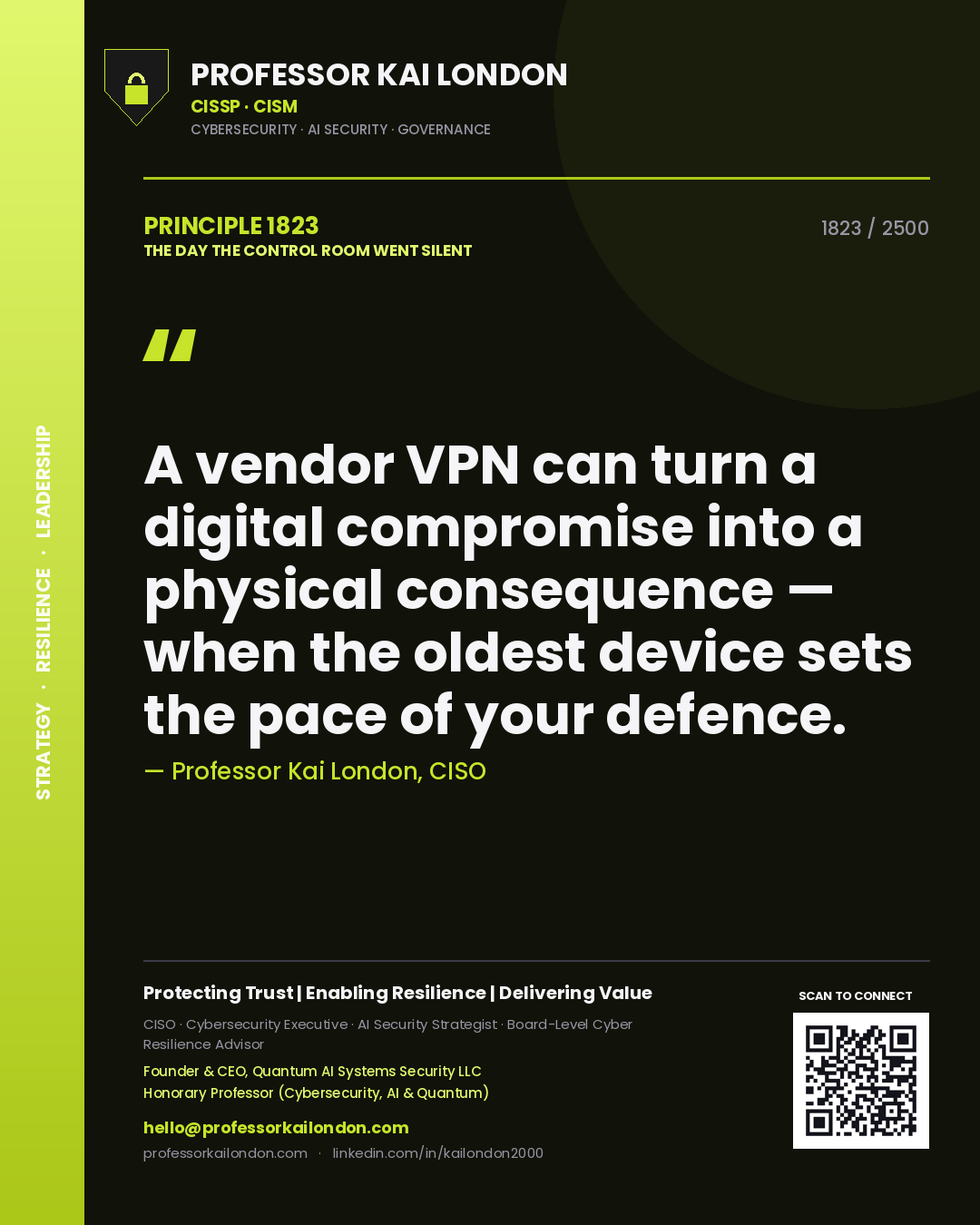 Professor Kai London principle 1823: A vendor VPN can turn a digital compromise into a physical consequence — when the oldest device sets the pace of your defence.
