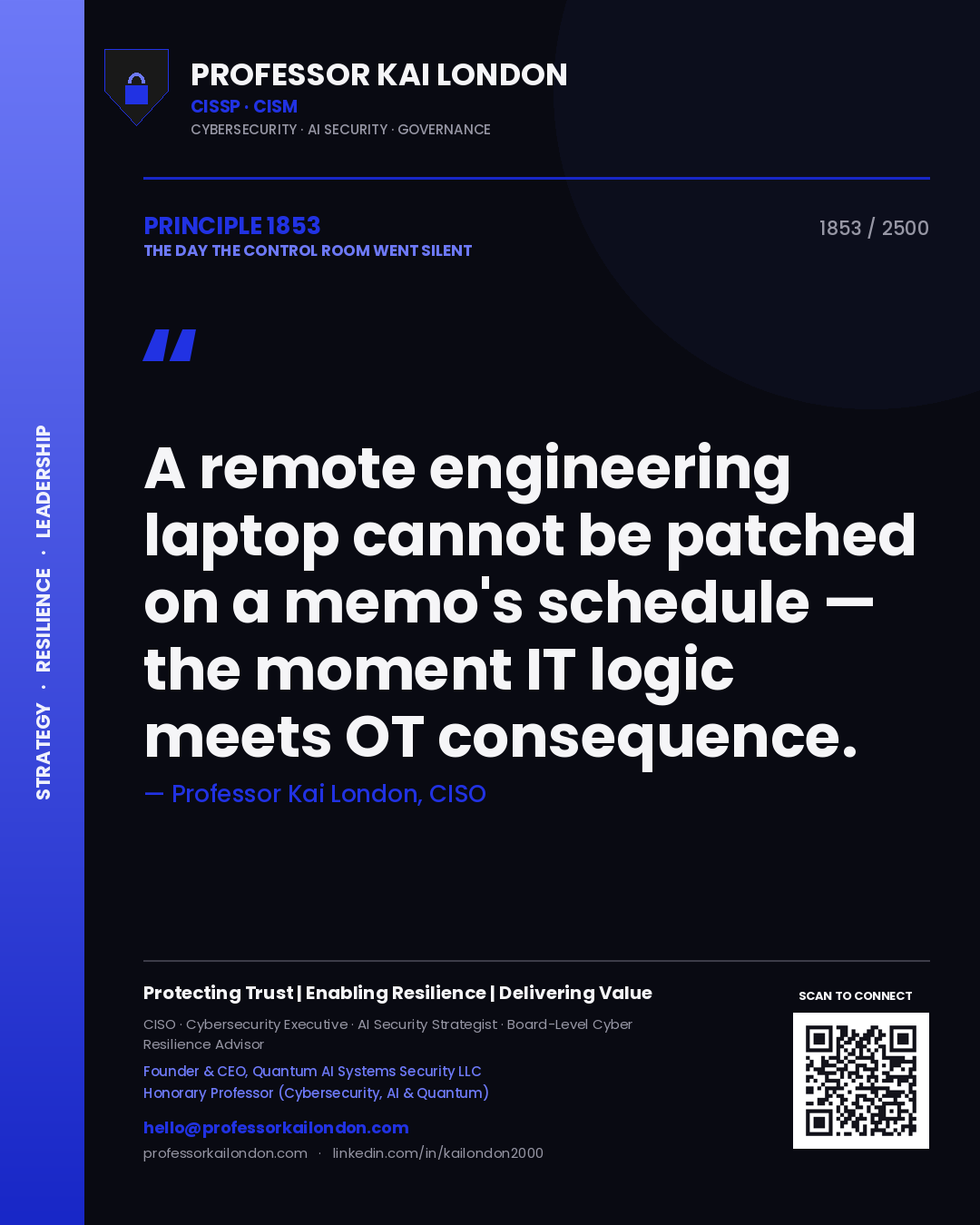 Quote card by Professor Kai London reading 'A remote engineering laptop cannot be patched on a memo's schedule — the moment IT logic meets OT consequence.'. From the book The Day the Control Room Went Silent.